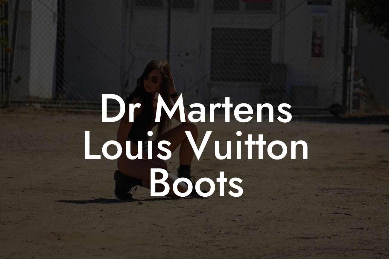 Dr Martens Louis Vuitton Boots