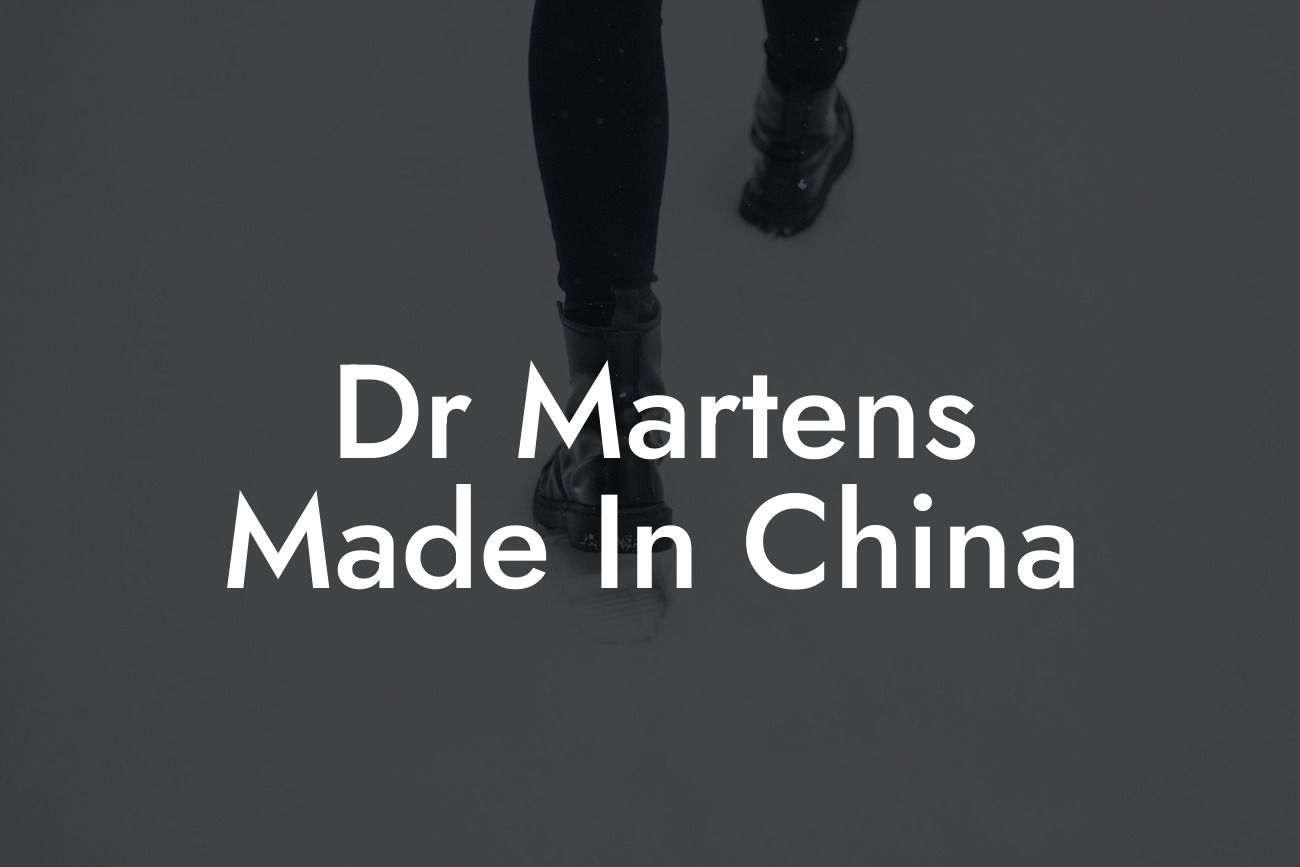 Dr Martens Made In China