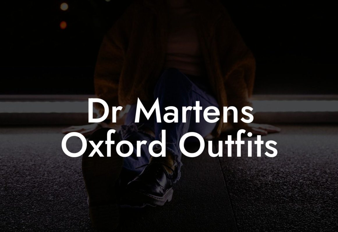 Dr Martens Oxford Outfits