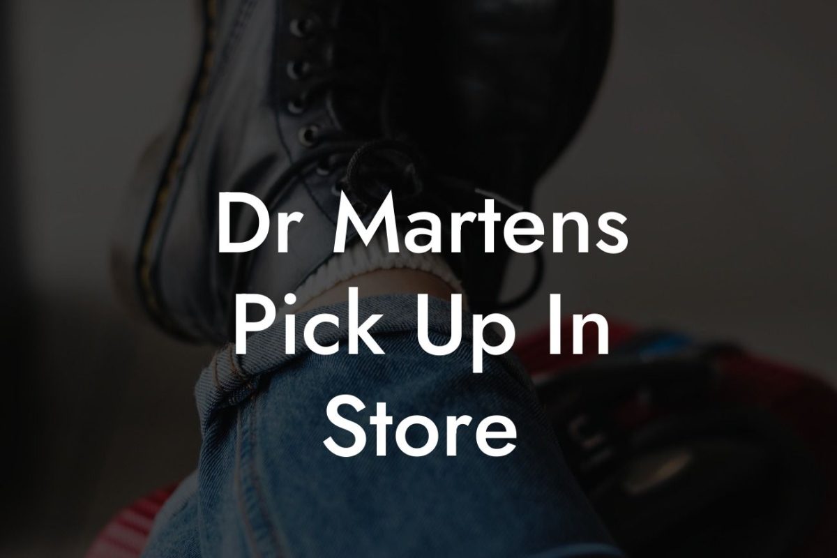 Dr Martens Pick Up In Store