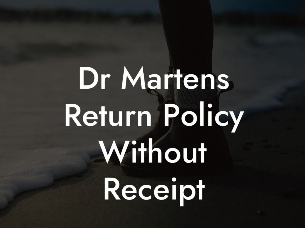 Dr Martens Return Policy Without Receipt