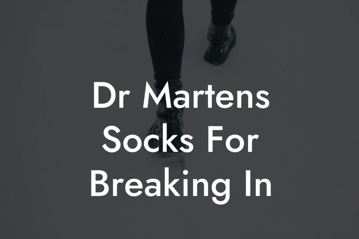 Dr Martens Socks For Breaking In