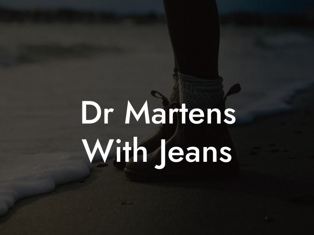 Dr Martens With Jeans