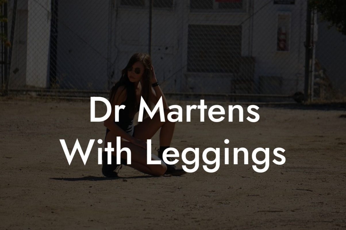 Dr Martens With Leggings