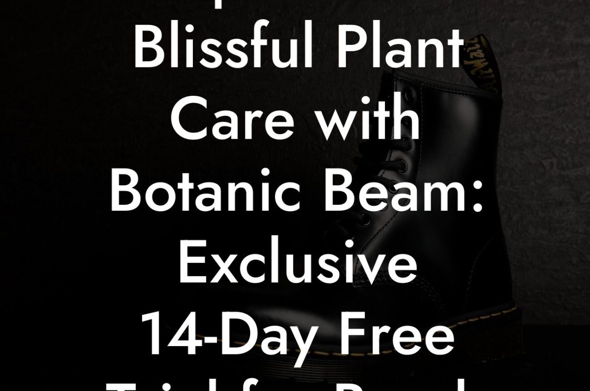 Experience Blissful Plant Care with Botanic Beam: Exclusive 14-Day Free Trial for Break Me In Daddy Users