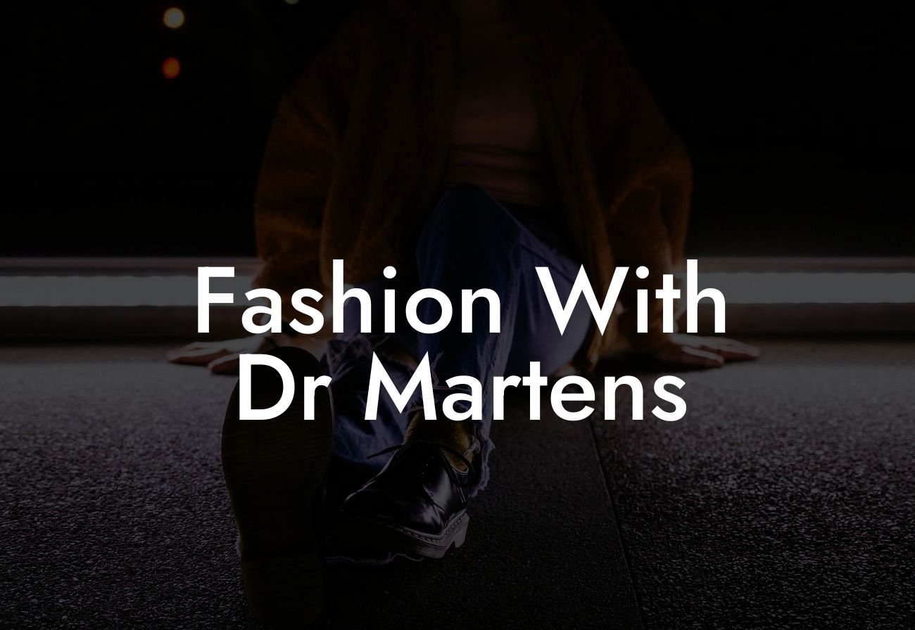 Fashion With Dr Martens