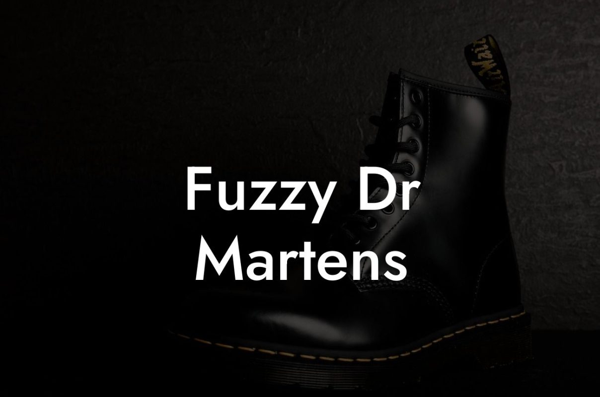 Fuzzy Dr Martens