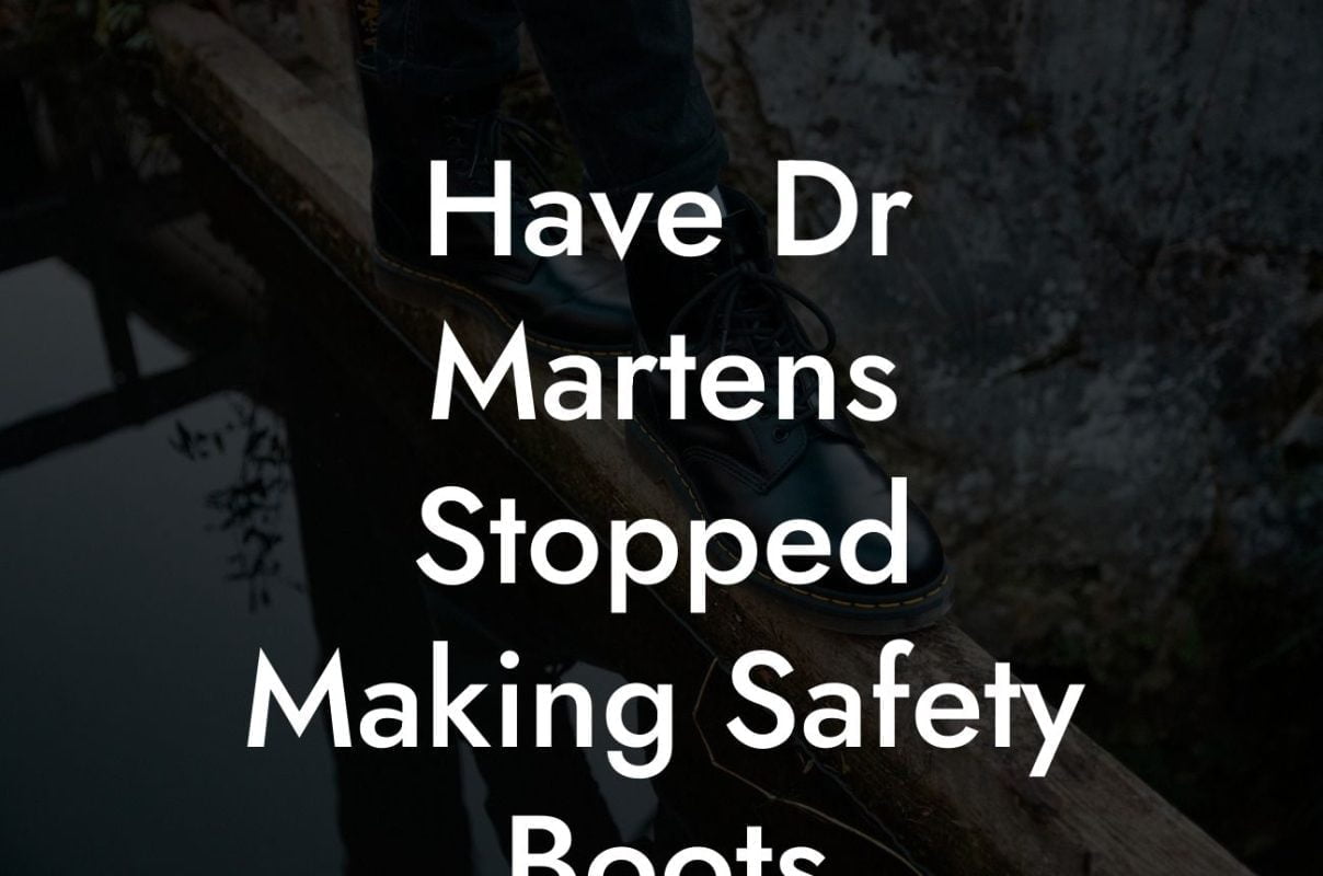 Have Dr Martens Stopped Making Safety Boots