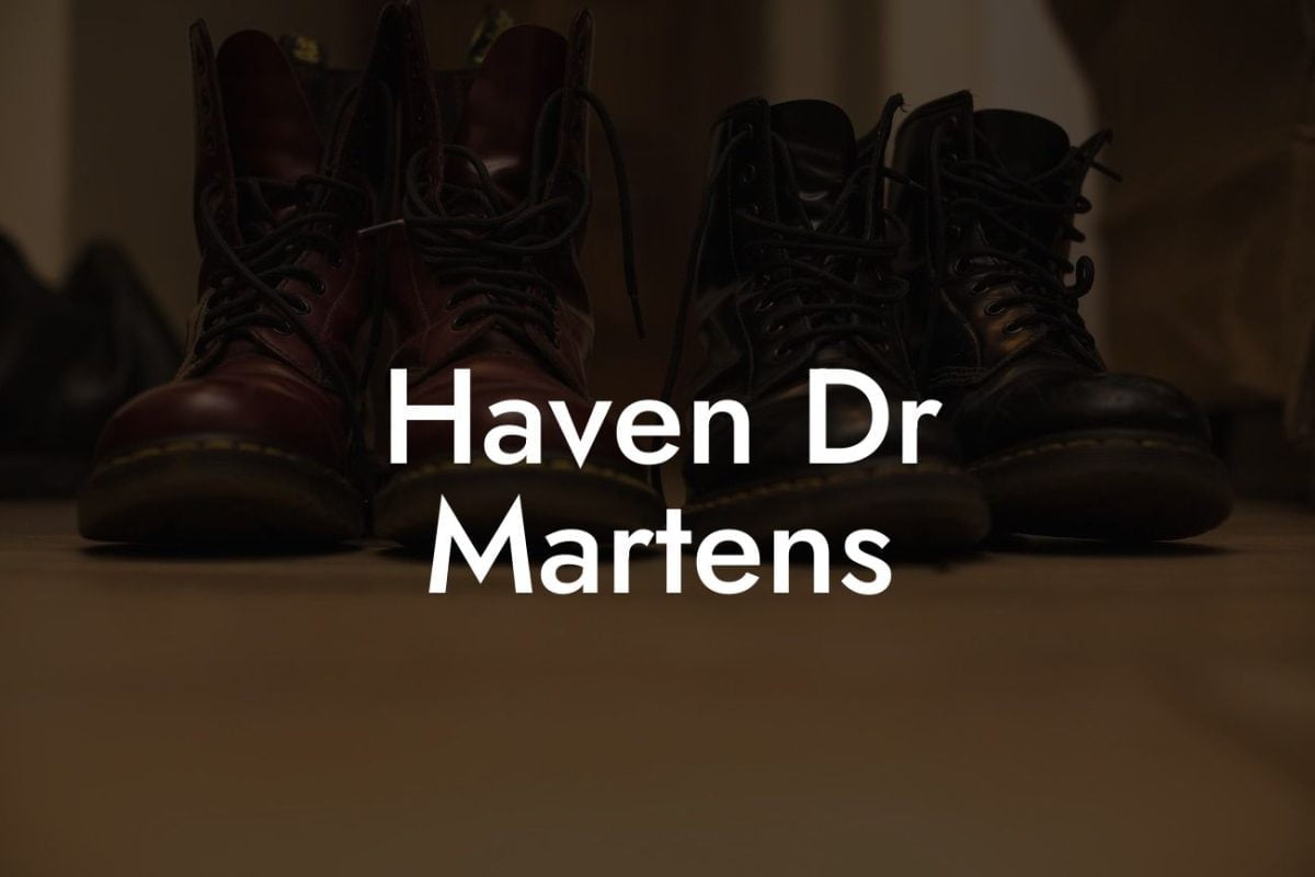 Haven Dr Martens