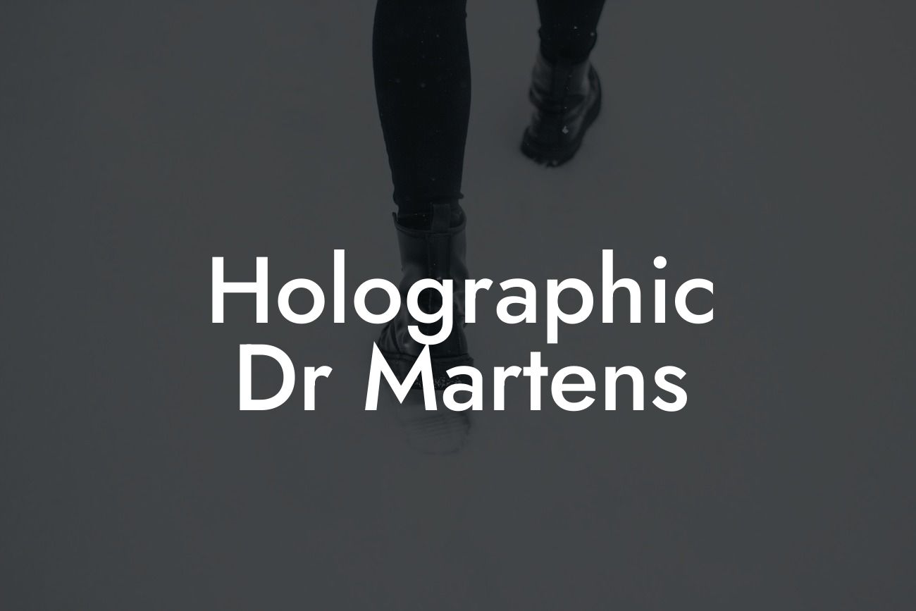 Holographic Dr Martens