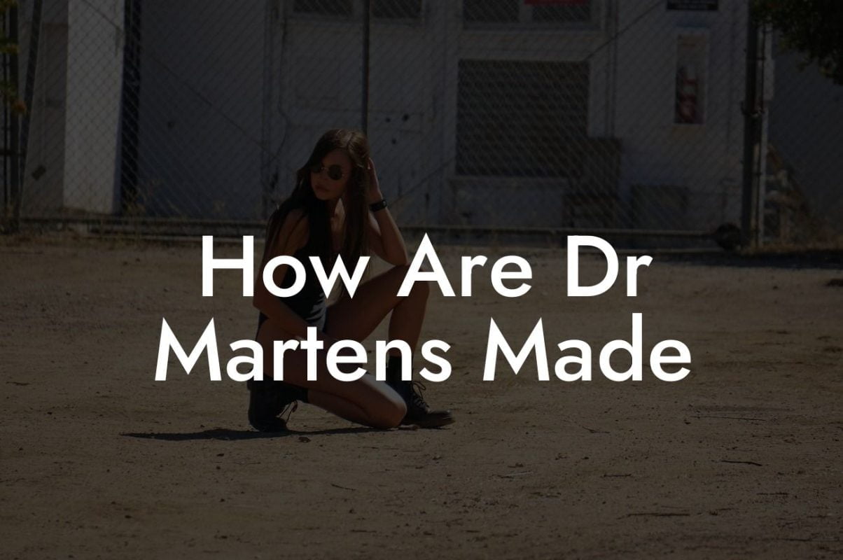 How Are Dr Martens Made