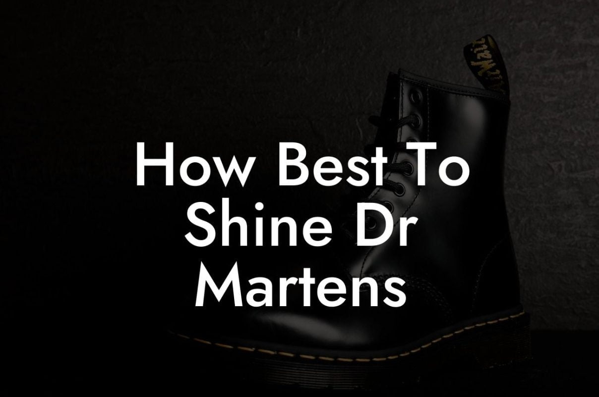 How Best To Shine Dr Martens