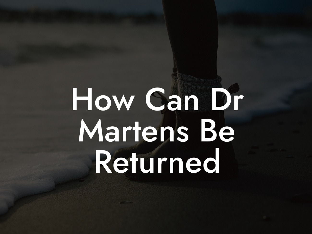 How Can Dr Martens Be Returned