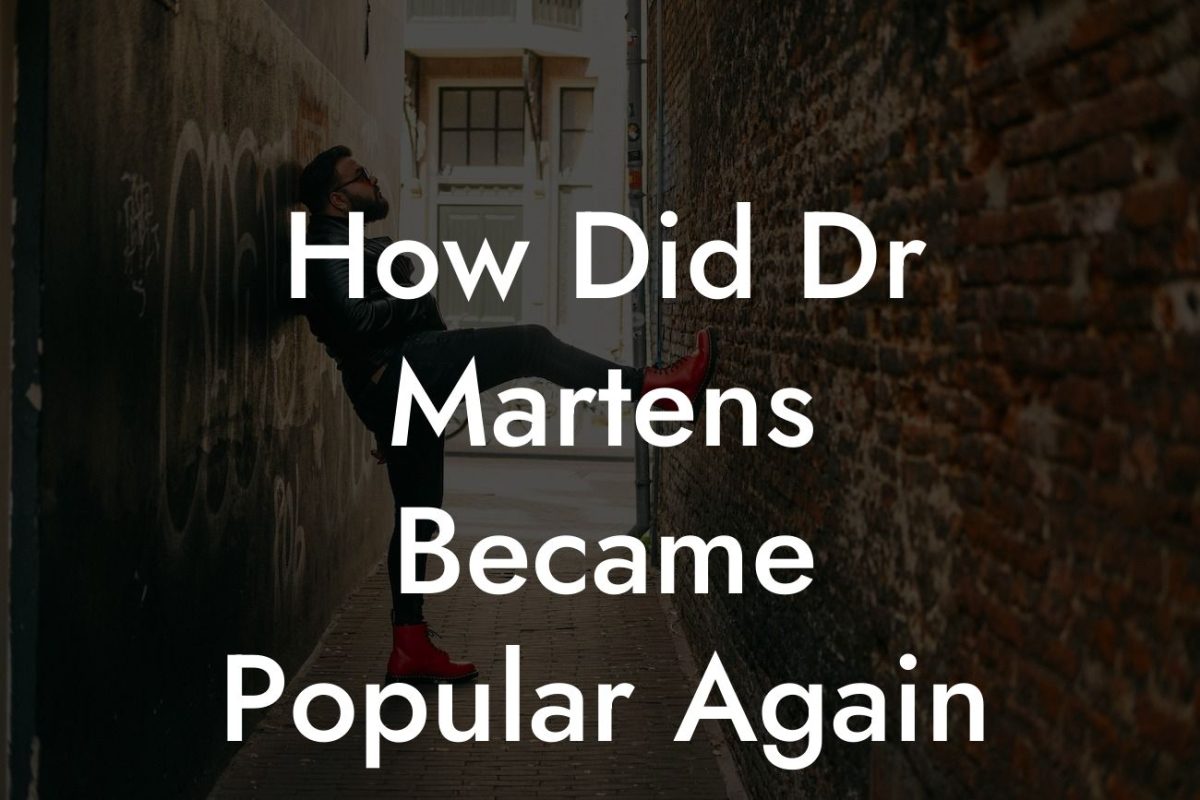 How Did Dr Martens Became Popular Again