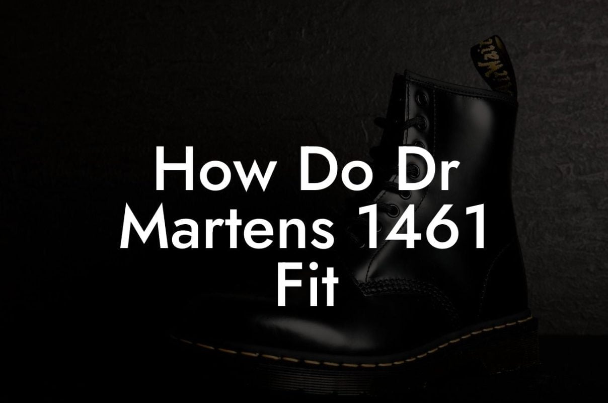 How Do Dr Martens 1461 Fit