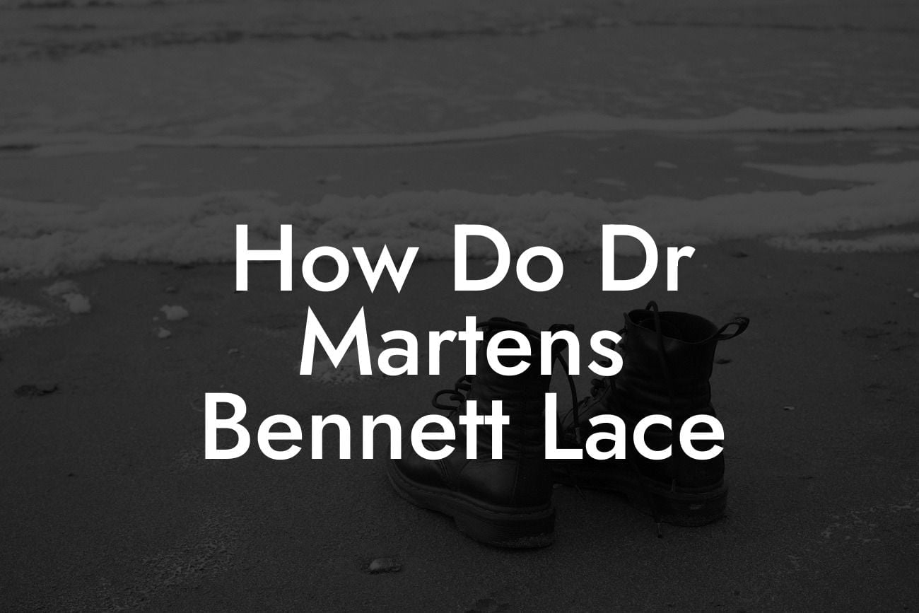 How Do Dr Martens Bennett Lace