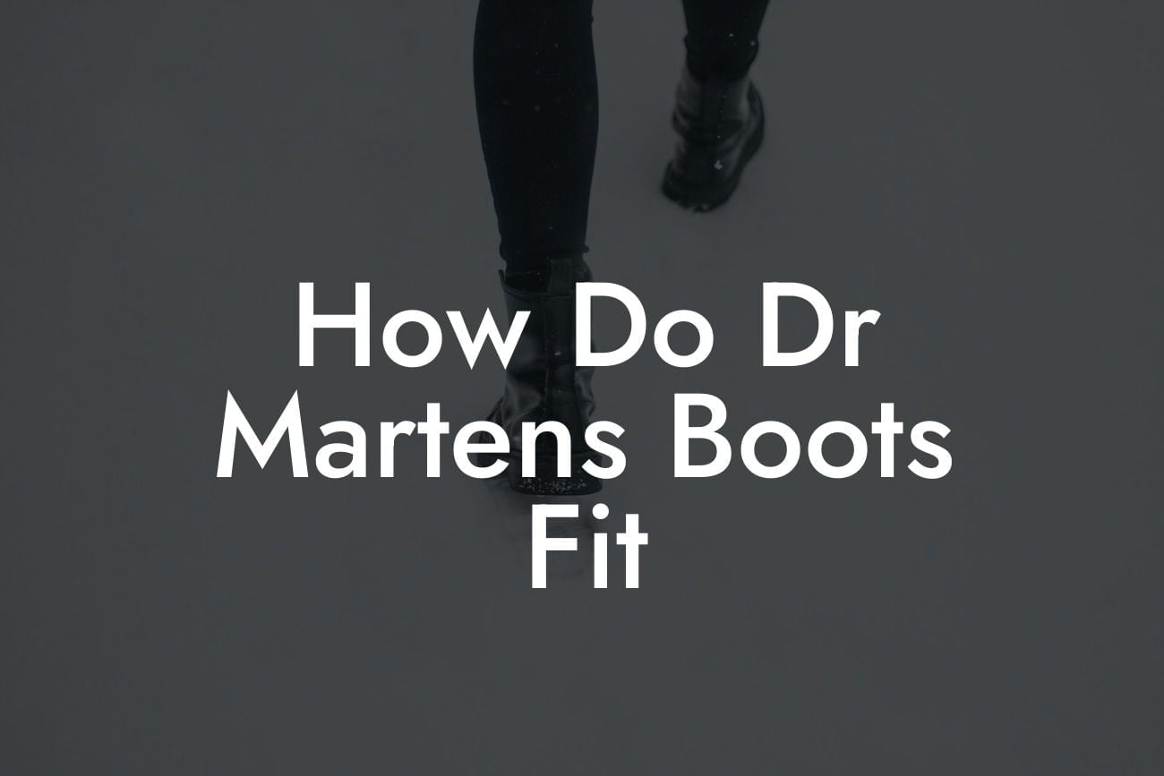 How Do Dr Martens Boots Fit