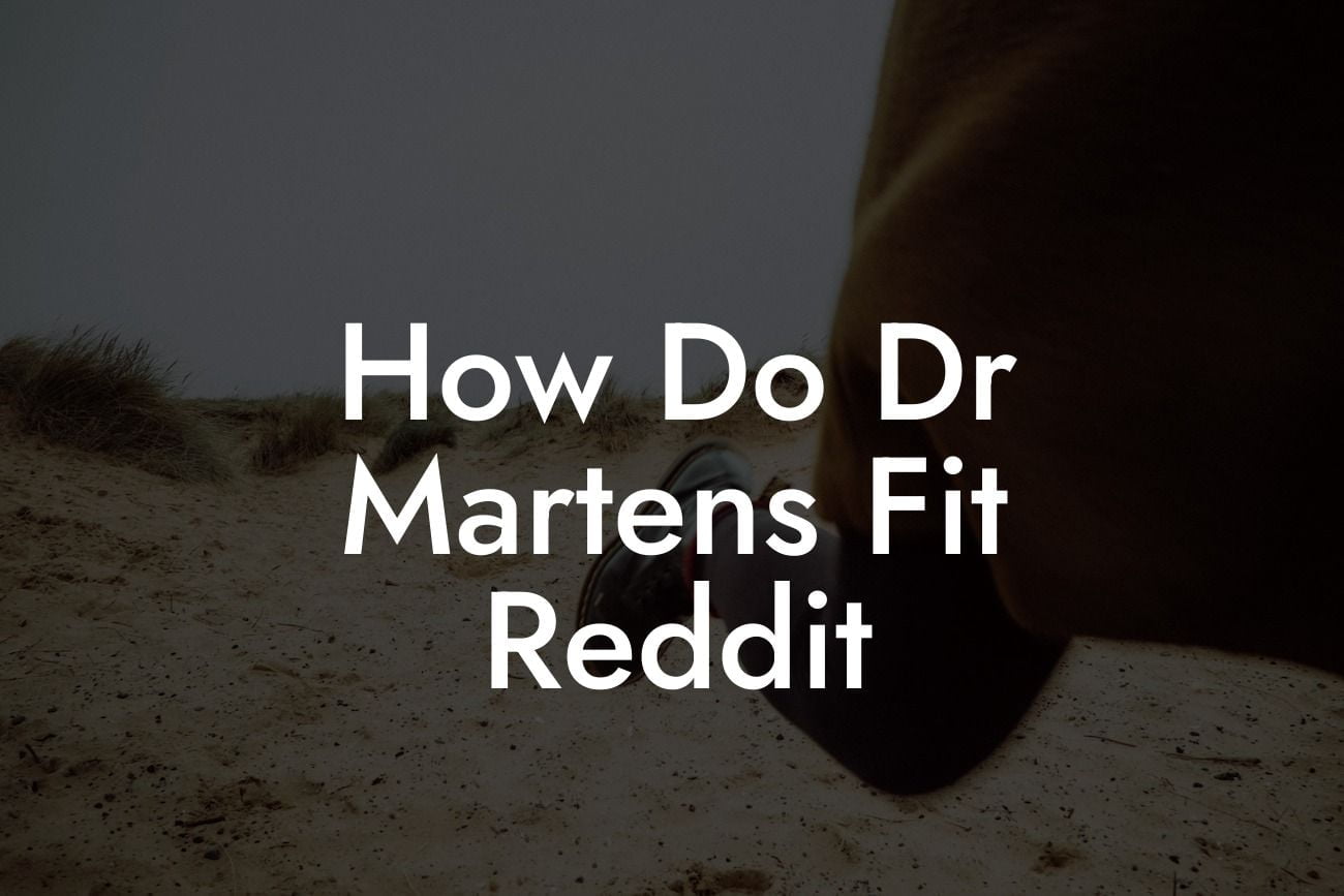 How Do Dr Martens Fit Reddit