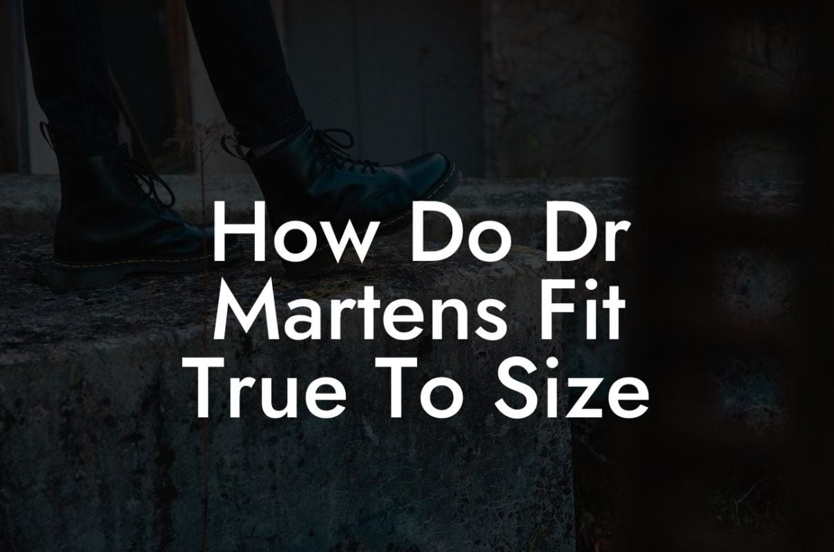 How Do Dr Martens Fit True To Size