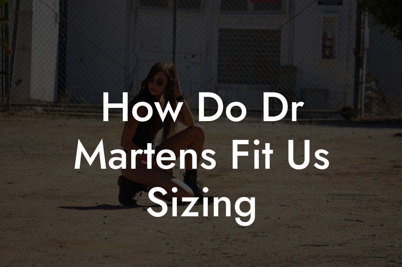 How Do Dr Martens Fit Us Sizing