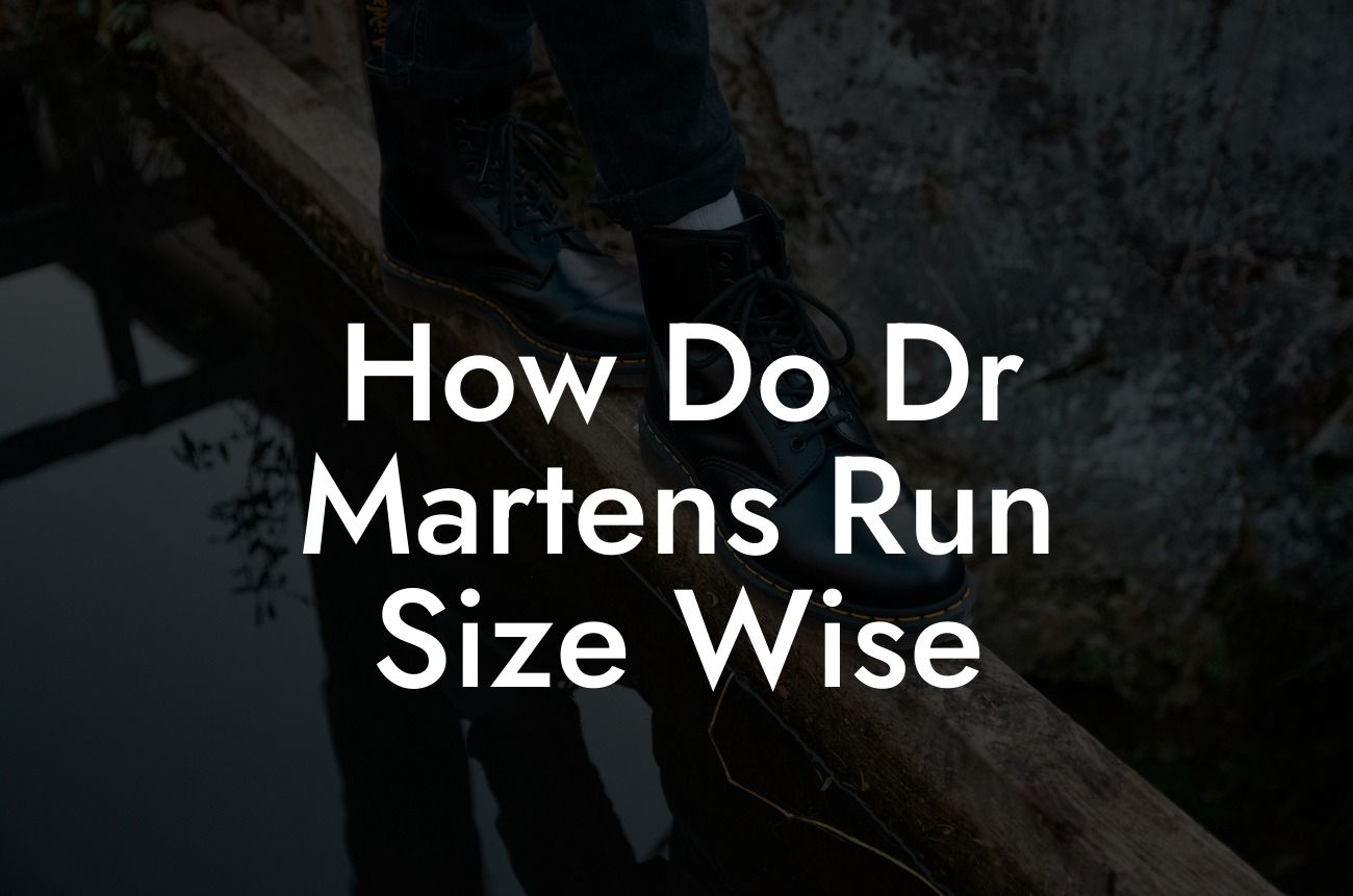 How Do Dr Martens Run Size Wise