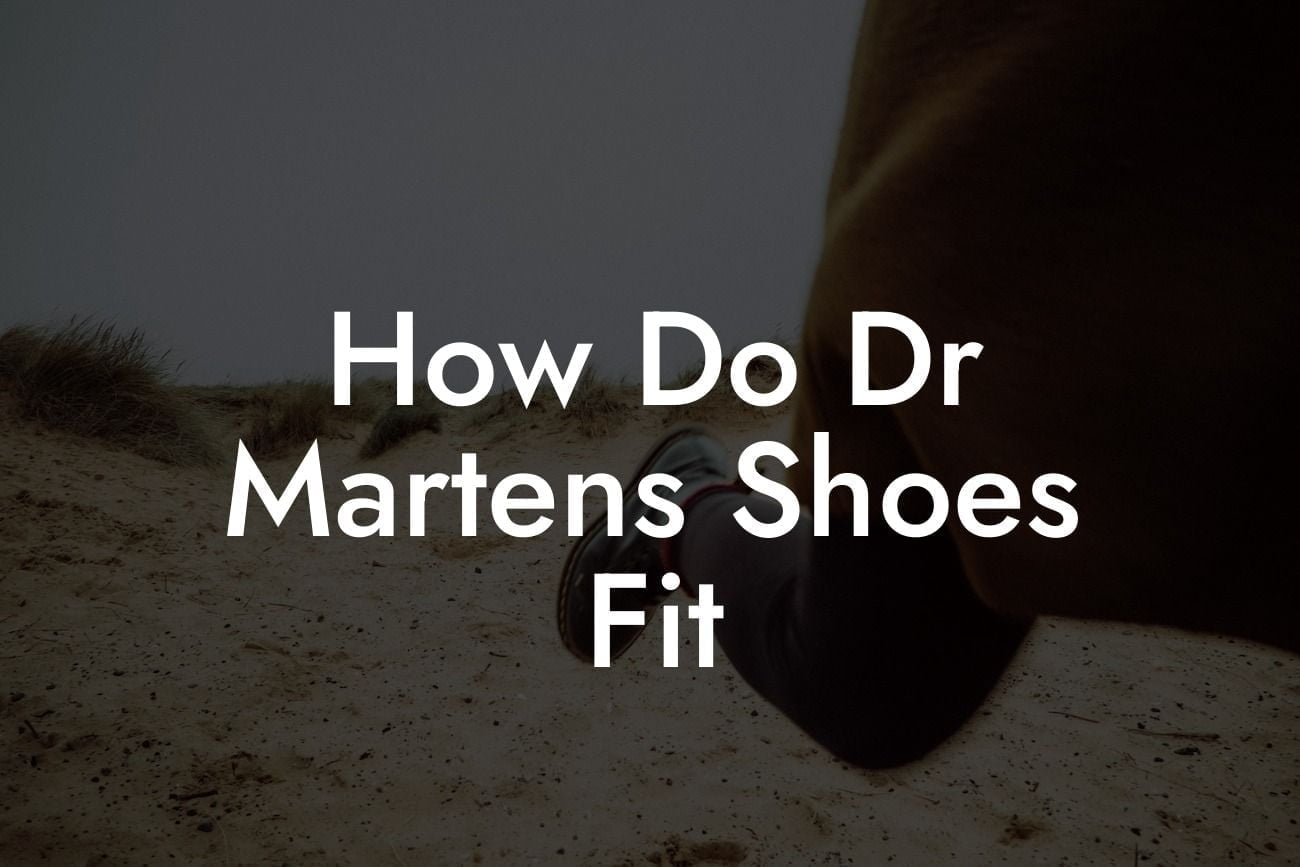 How Do Dr Martens Shoes Fit