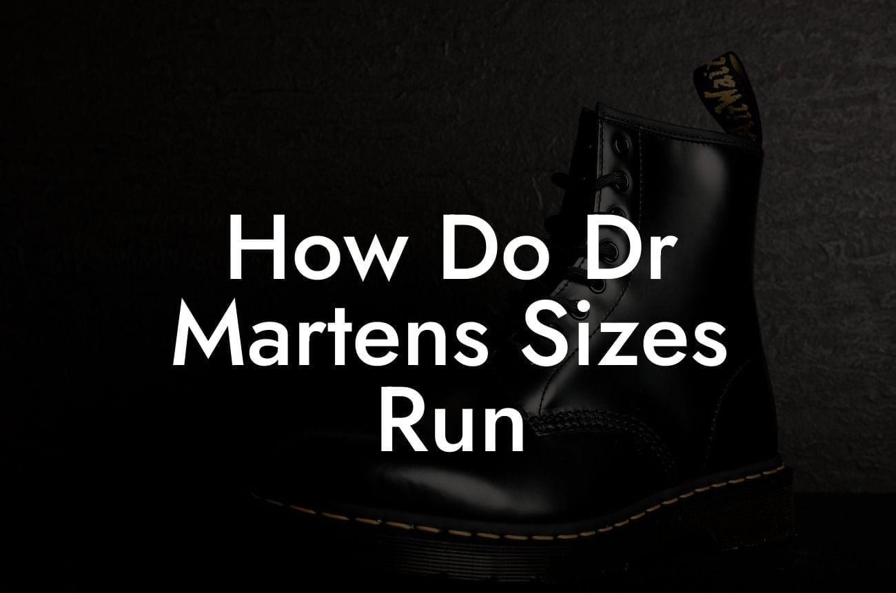 How Do Dr Martens Sizes Run