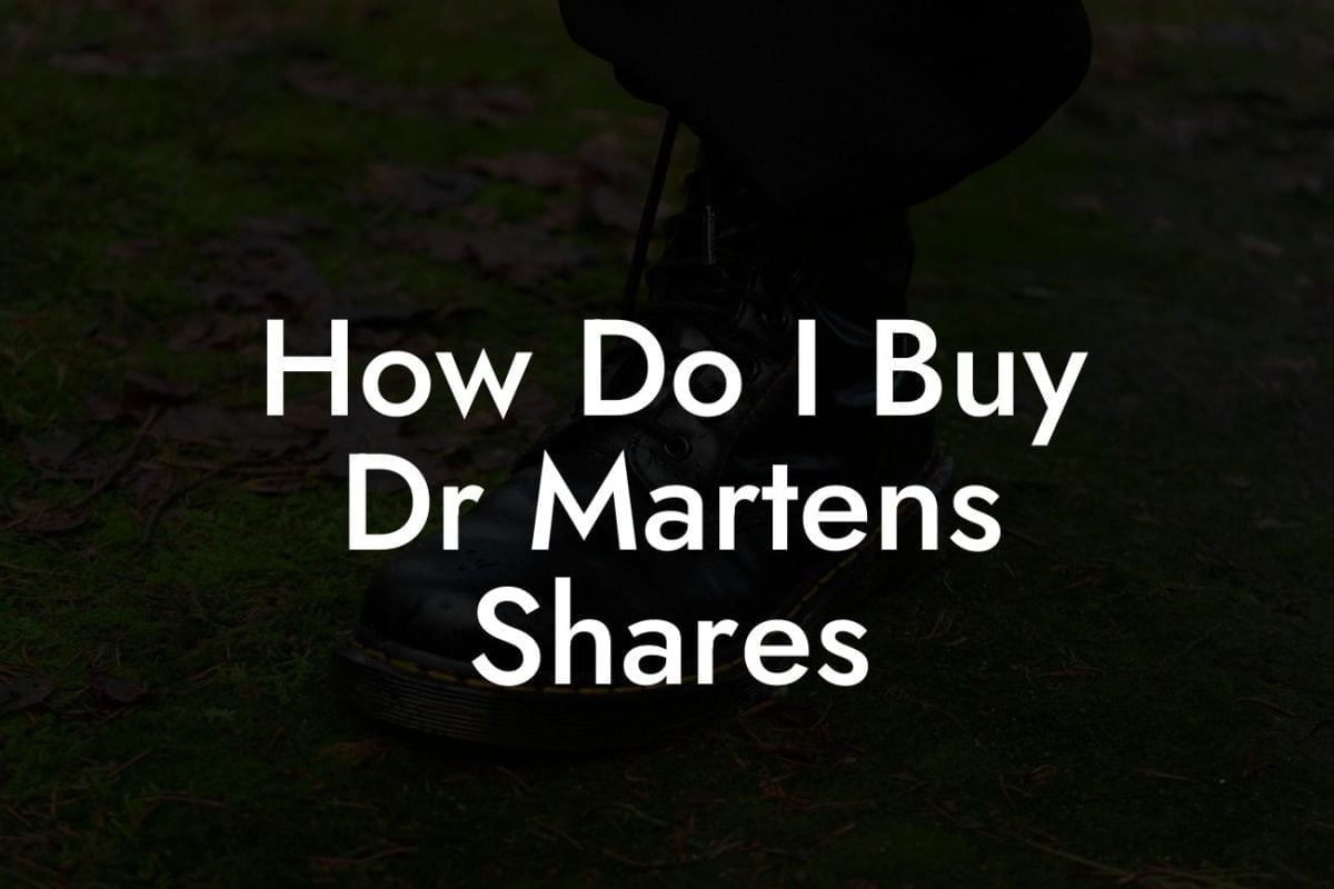 How Do I Buy Dr Martens Shares