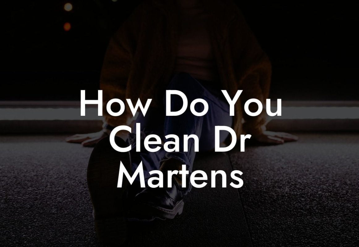 How Do You Clean Dr Martens