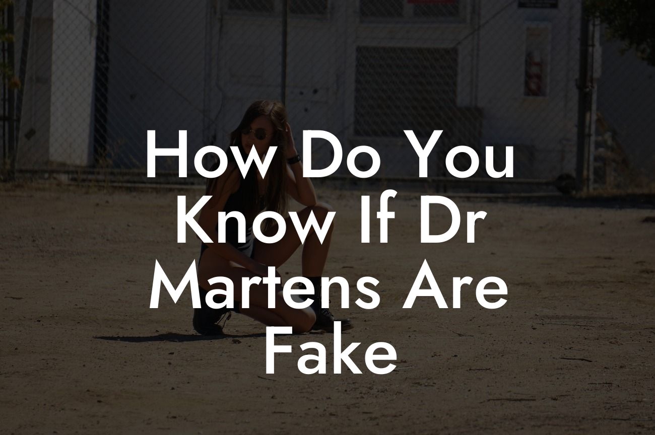 How Do You Know If Dr Martens Are Fake