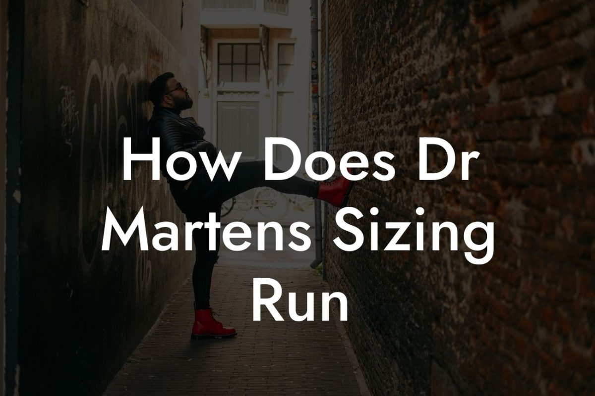 How Does Dr Martens Sizing Run