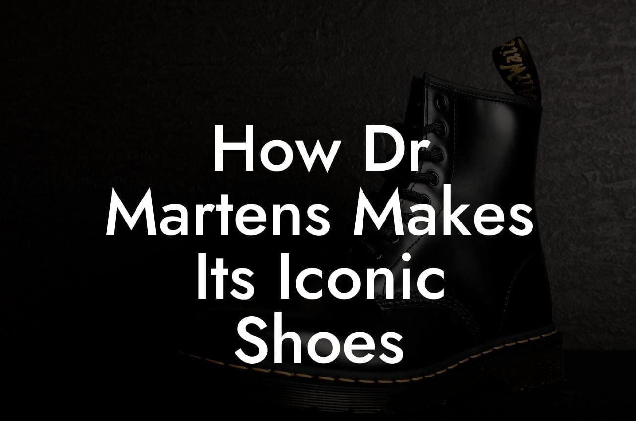 How Dr Martens Makes Its Iconic Shoes