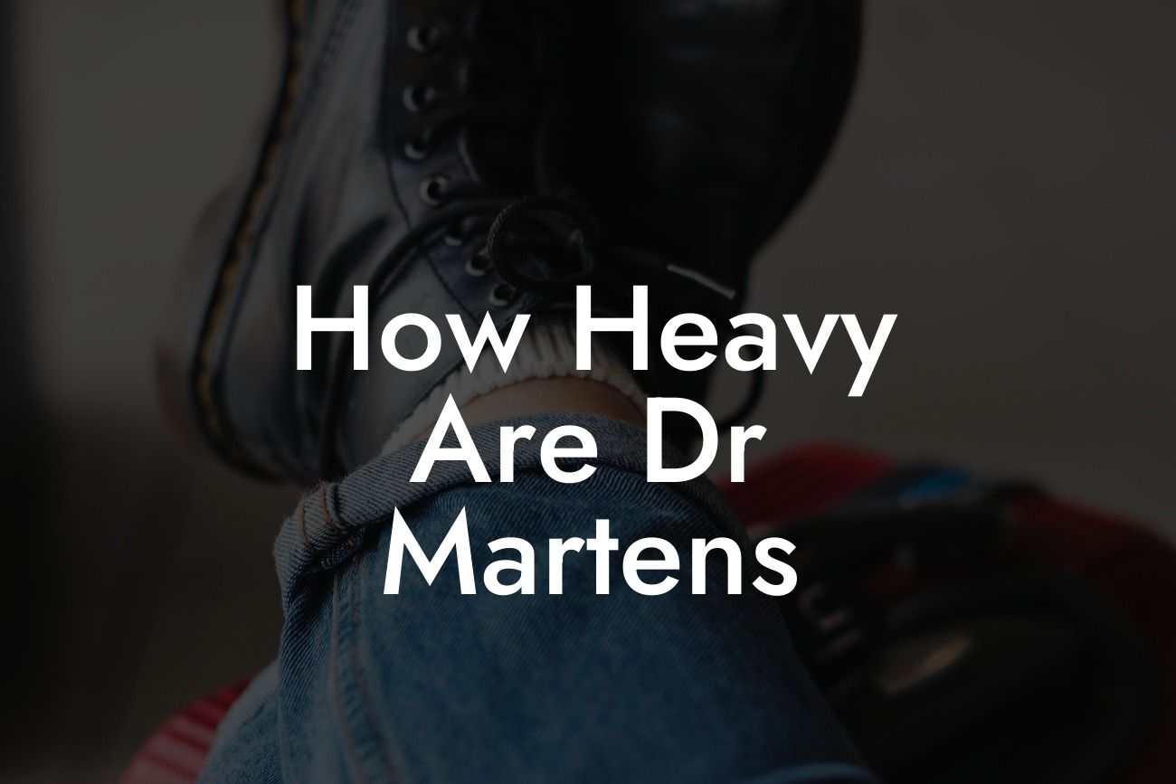 How Heavy Are Dr Martens