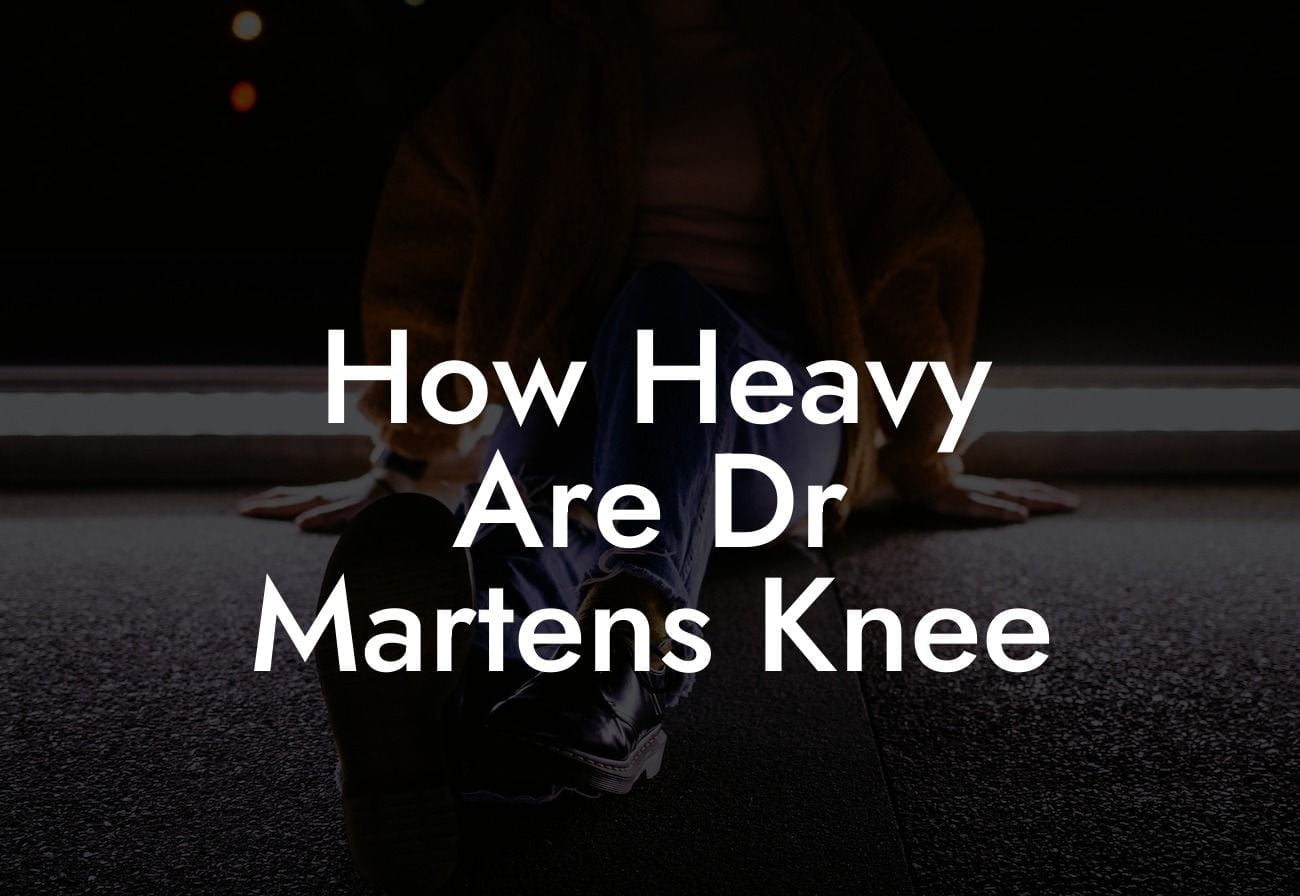 How Heavy Are Dr Martens Knee