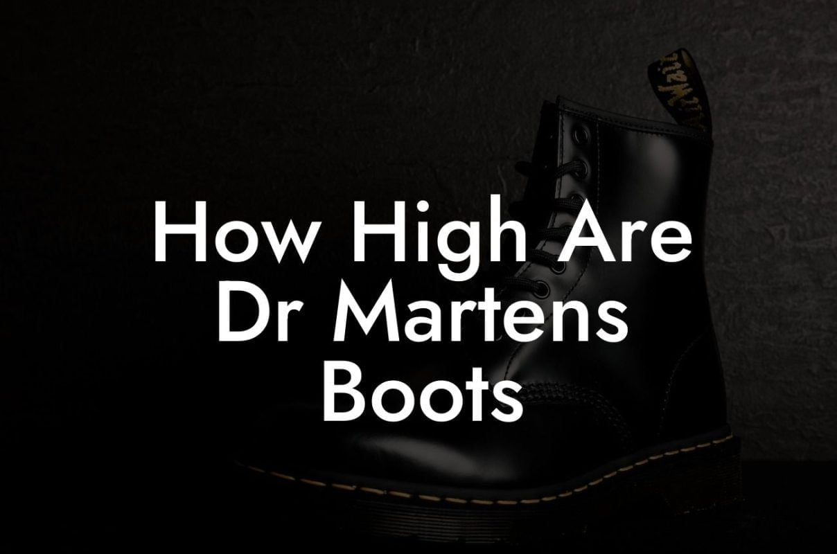 How High Are Dr Martens Boots