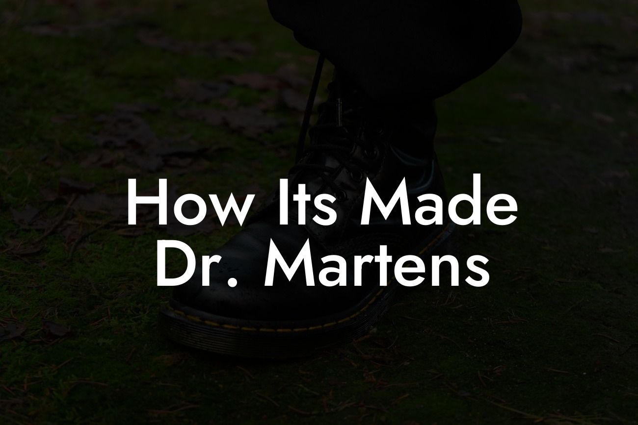 How Its Made Dr. Martens