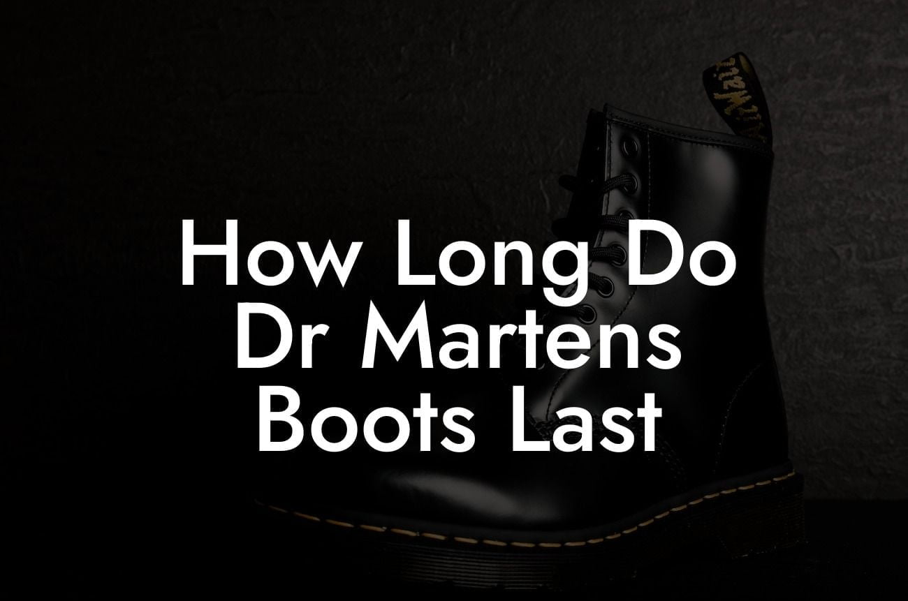 How Long Do Dr Martens Boots Last