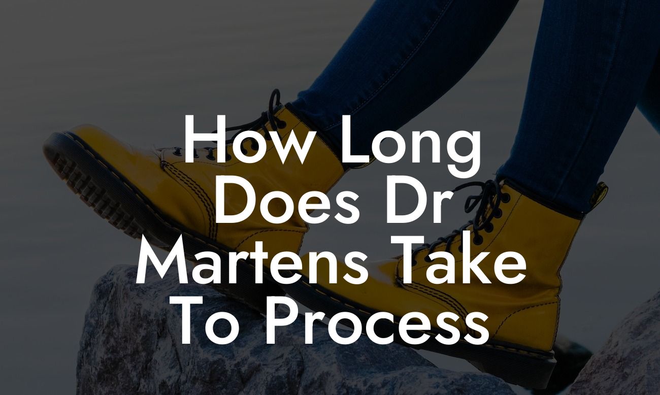 How Long Does Dr Martens Take To Process