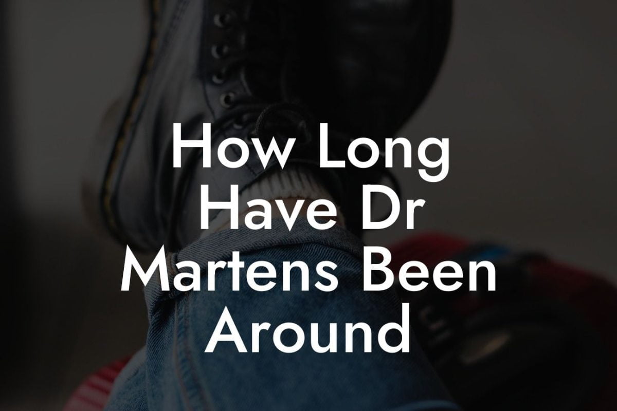 How Long Have Dr Martens Been Around