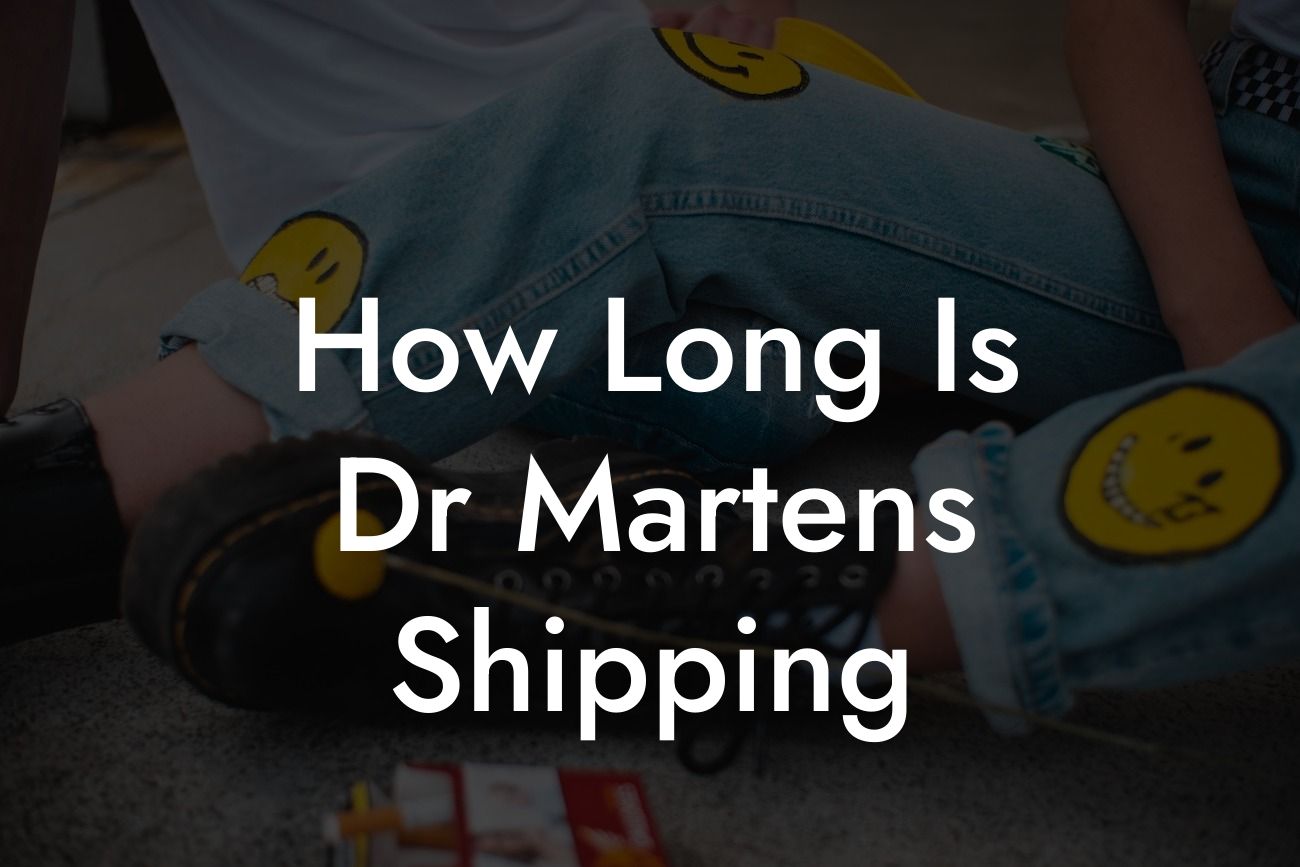 How Long Is Dr Martens Shipping