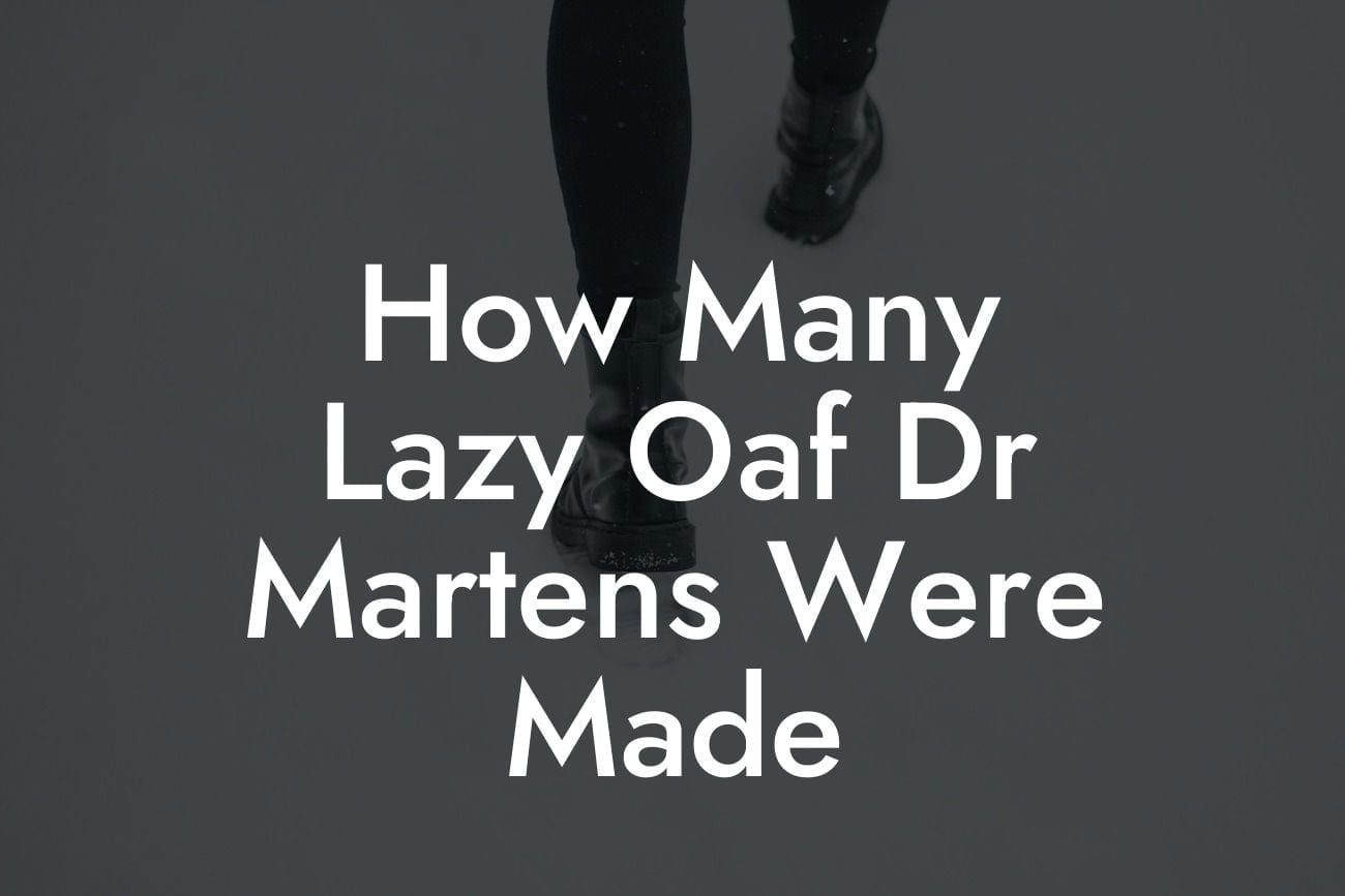 How Many Lazy Oaf Dr Martens Were Made