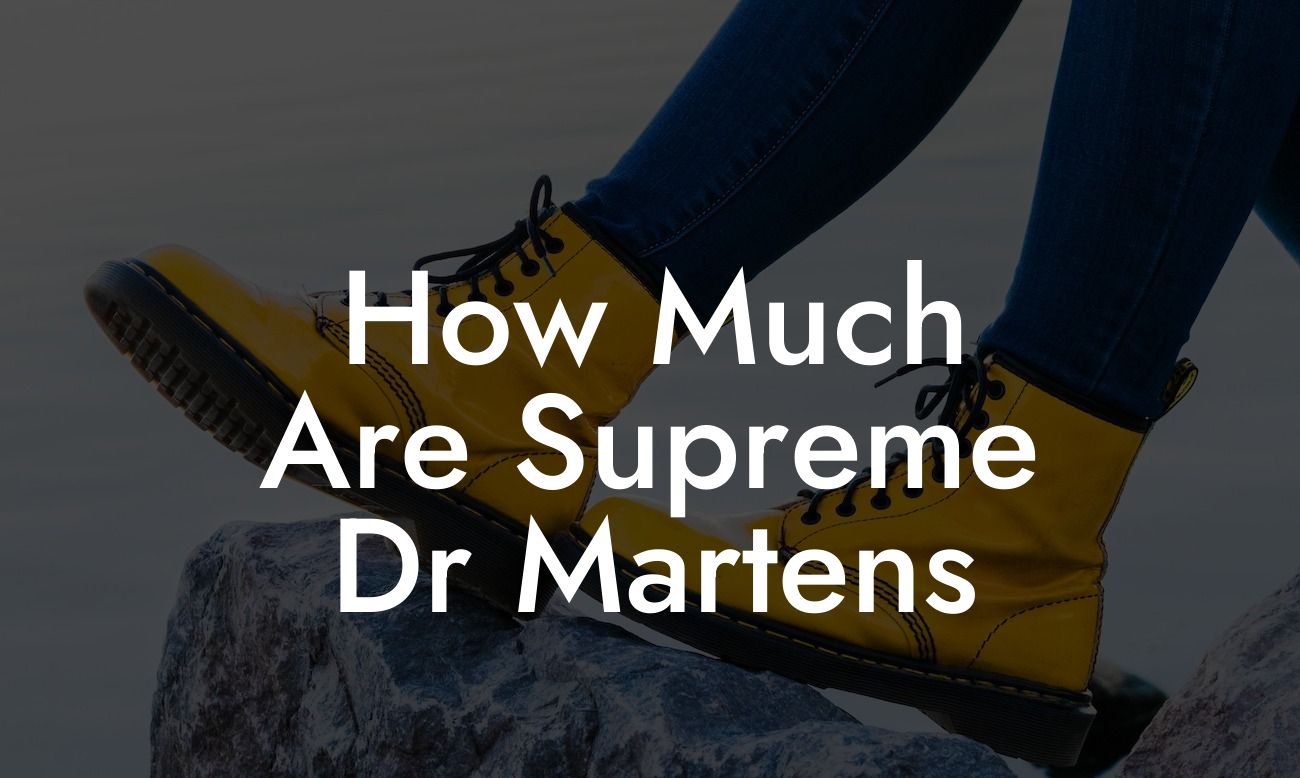 How Much Are Supreme Dr Martens