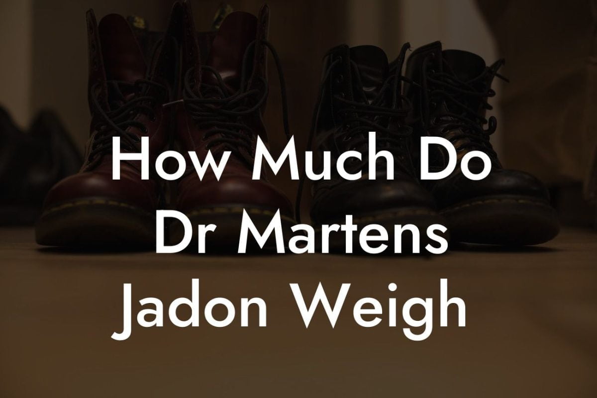 How Much Do Dr Martens Jadon Weigh