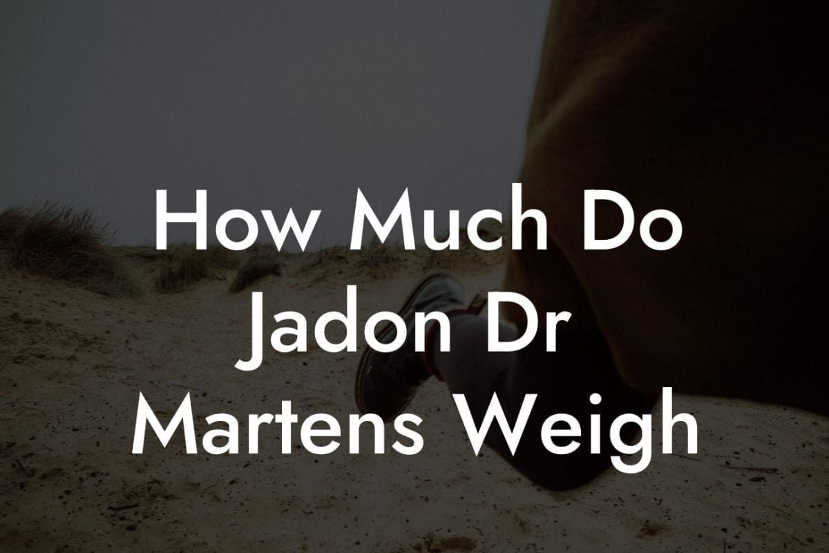 How Much Do Jadon Dr Martens Weigh