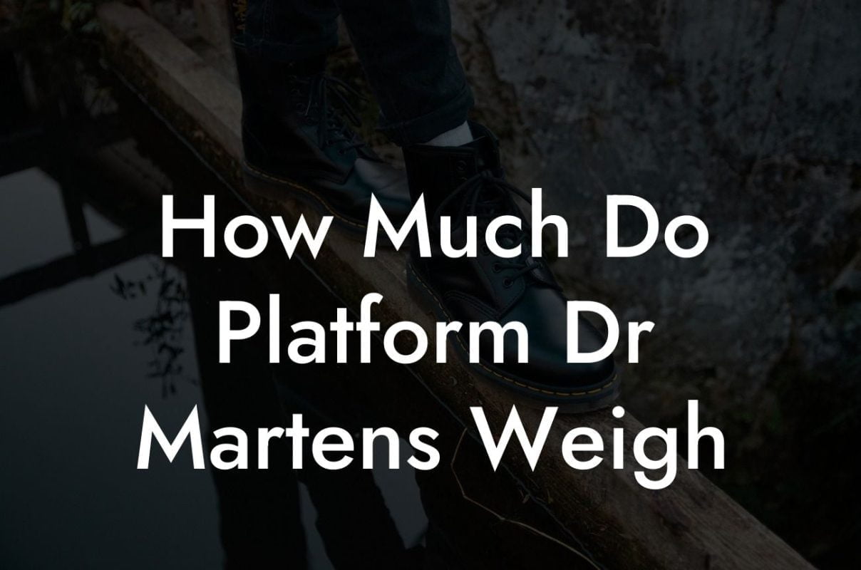 How Much Do Platform Dr Martens Weigh