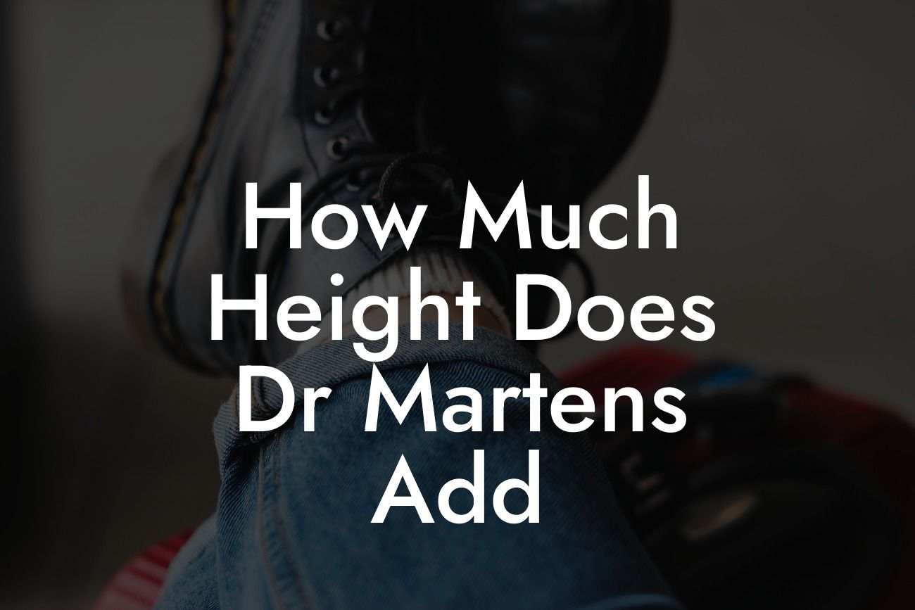 How Much Height Does Dr Martens Add