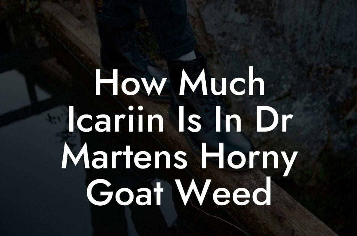 How Much Icariin Is In Dr Martens Horny Goat Weed