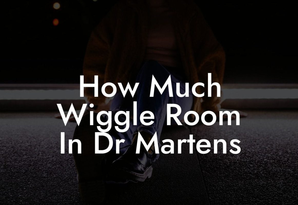 How Much Wiggle Room In Dr Martens