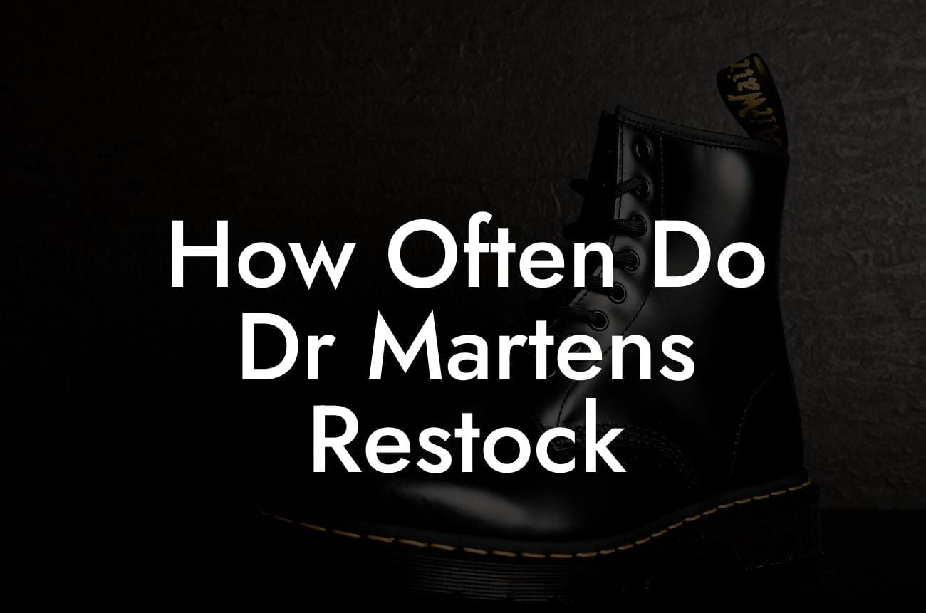 How Often Do Dr Martens Restock