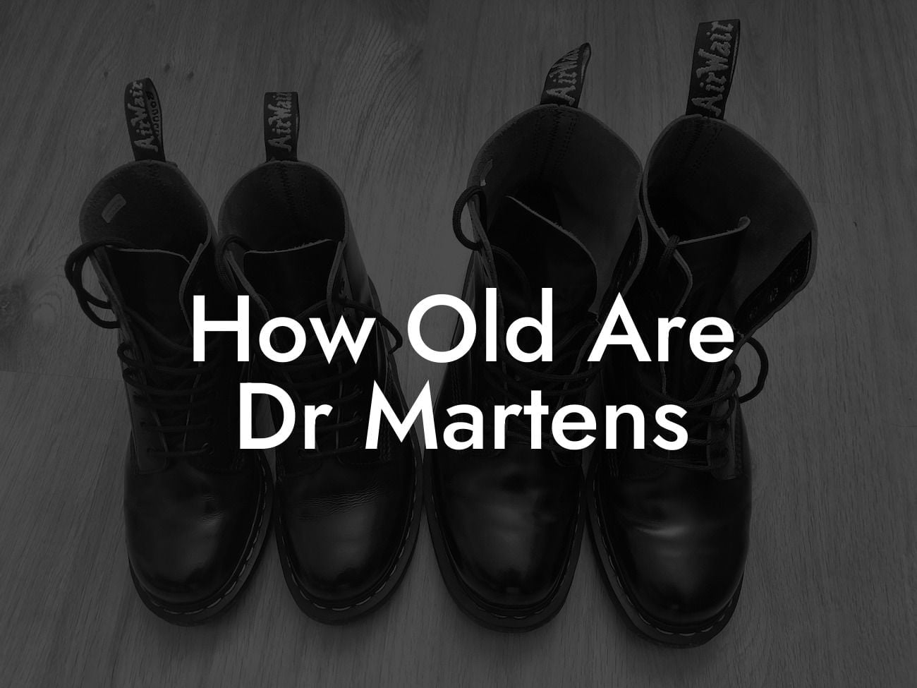 How Old Are Dr Martens